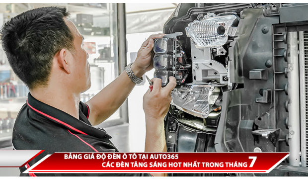 BẢNG GIÁ ĐỘ ĐÈN Ô TÔ TẠI AUTO365 - CÁC ĐÈN TĂNG SÁNG HOT NHẤT TRONG THÁNG 7